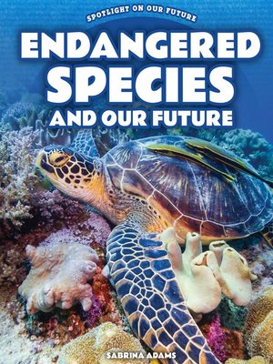 cover image of Endangered Species and Our Future